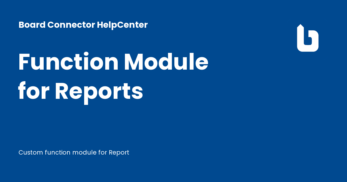 Function Module for Reports - Board Connector HelpCenter