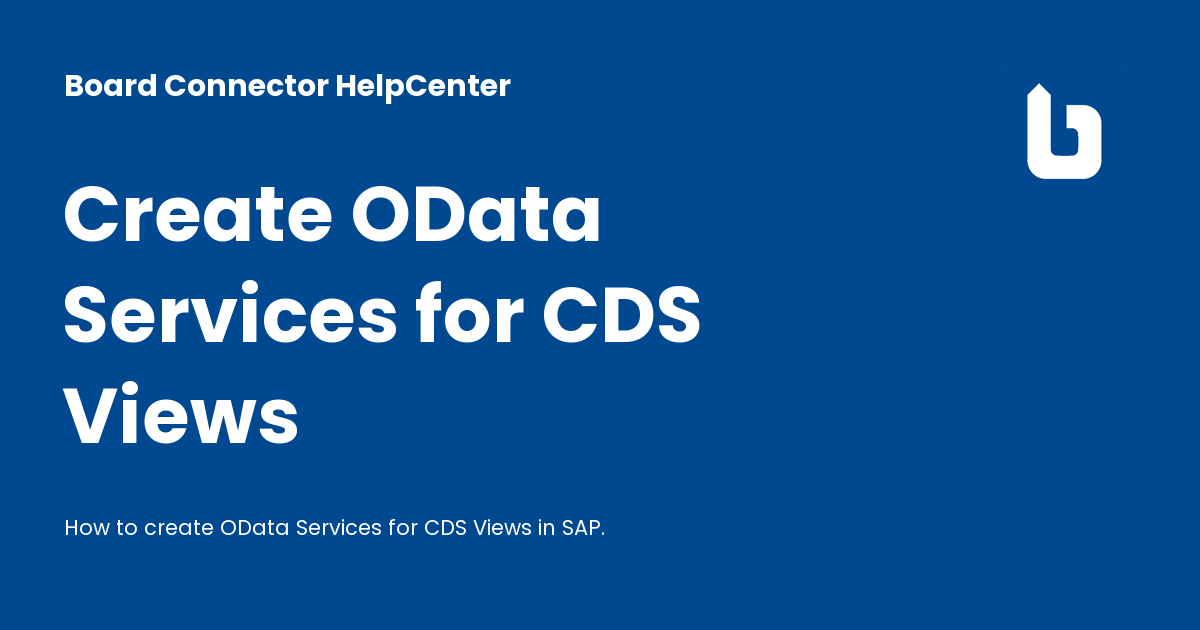 Create OData Services for CDS Views - Board Connector HelpCenter