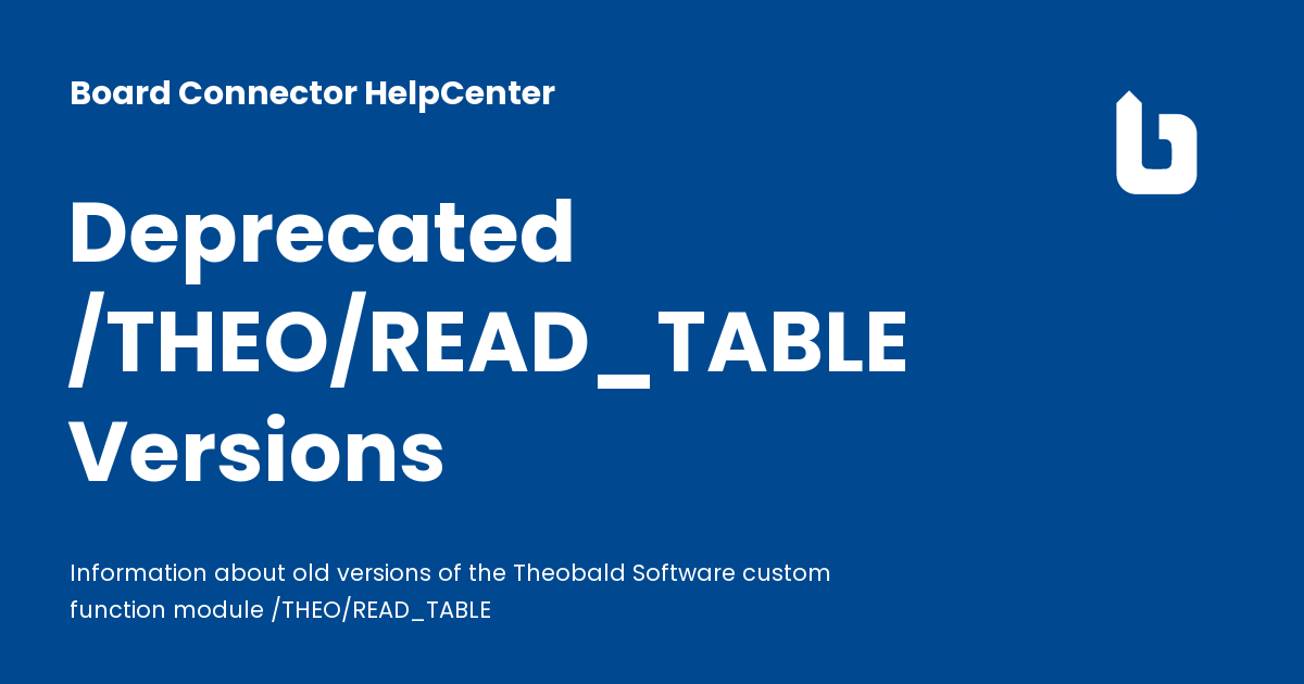 Deprecated /THEO/READ_TABLE Versions - Board Connector HelpCenter