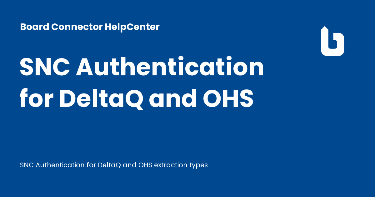 SNC Authentication for DeltaQ and OHS - Board Connector HelpCenter