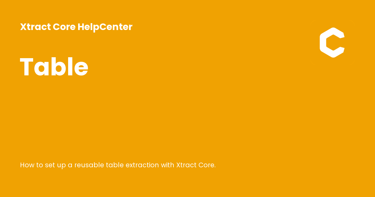 Table - Xtract Core HelpCenter