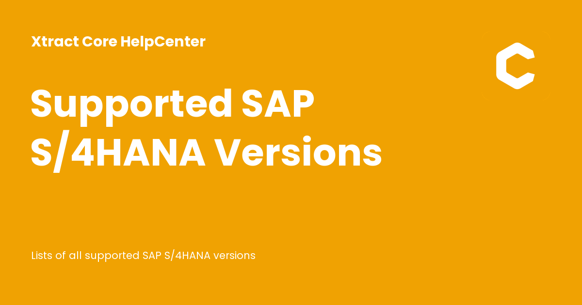 Supported SAP S/4HANA Versions - Xtract Core HelpCenter