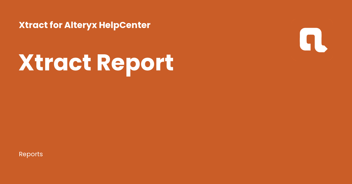 Xtract Report - Xtract for Alteryx HelpCenter
