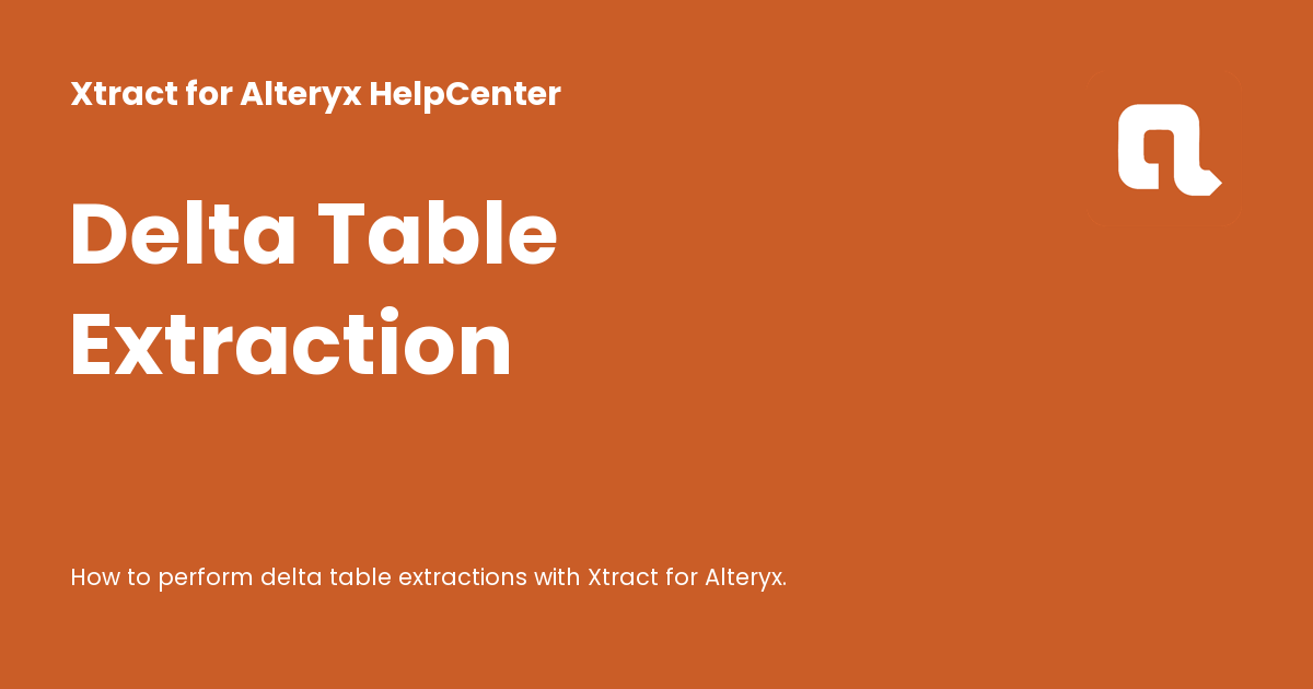 Delta Table Extraction - Xtract for Alteryx HelpCenter