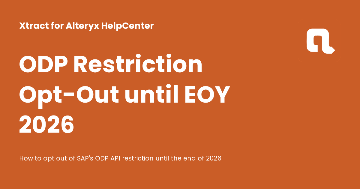 ODP Restriction Opt-Out until EOY 2026 - Xtract for Alteryx HelpCenter
