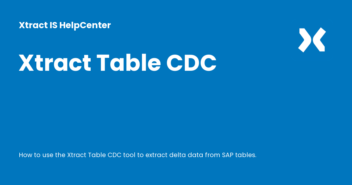 Xtract Table CDC - Xtract IS HelpCenter