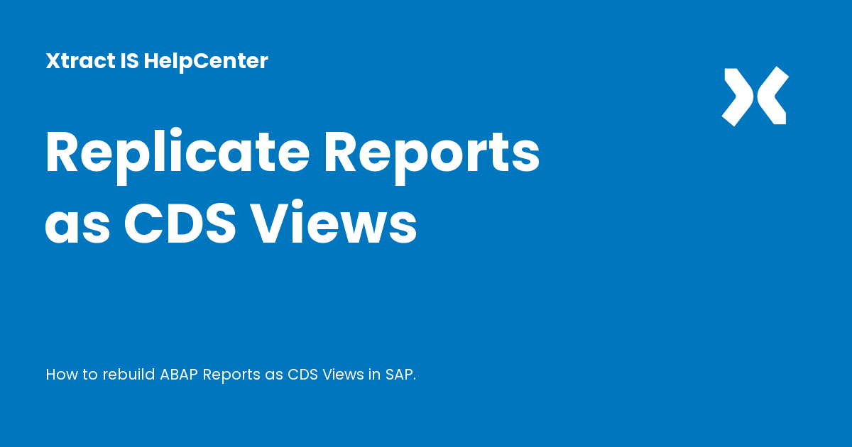 Replicate Reports as CDS Views - Xtract IS HelpCenter