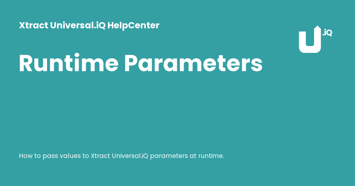 Runtime Parameters - Xtract Universal.iQ HelpCenter