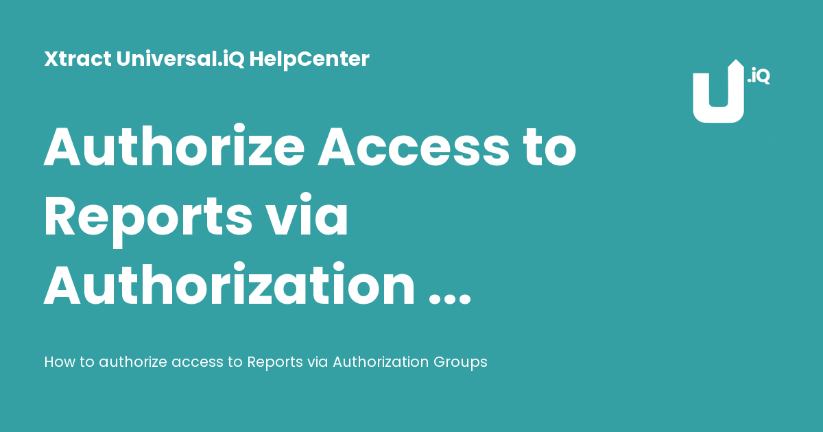 Authorize Access to Reports via Authorization Groups - Xtract Universal ...