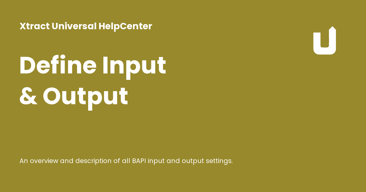Output Universal Define Input & Output - Xtract Universal HelpCenter