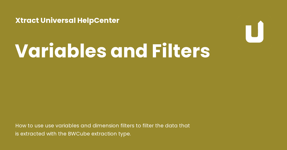 Variables and Filters - Xtract Universal HelpCenter