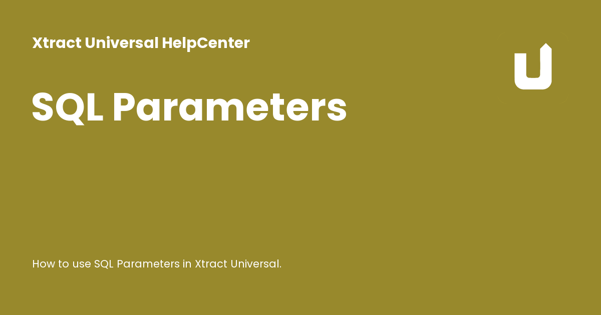 SQL Parameters - Xtract Universal HelpCenter