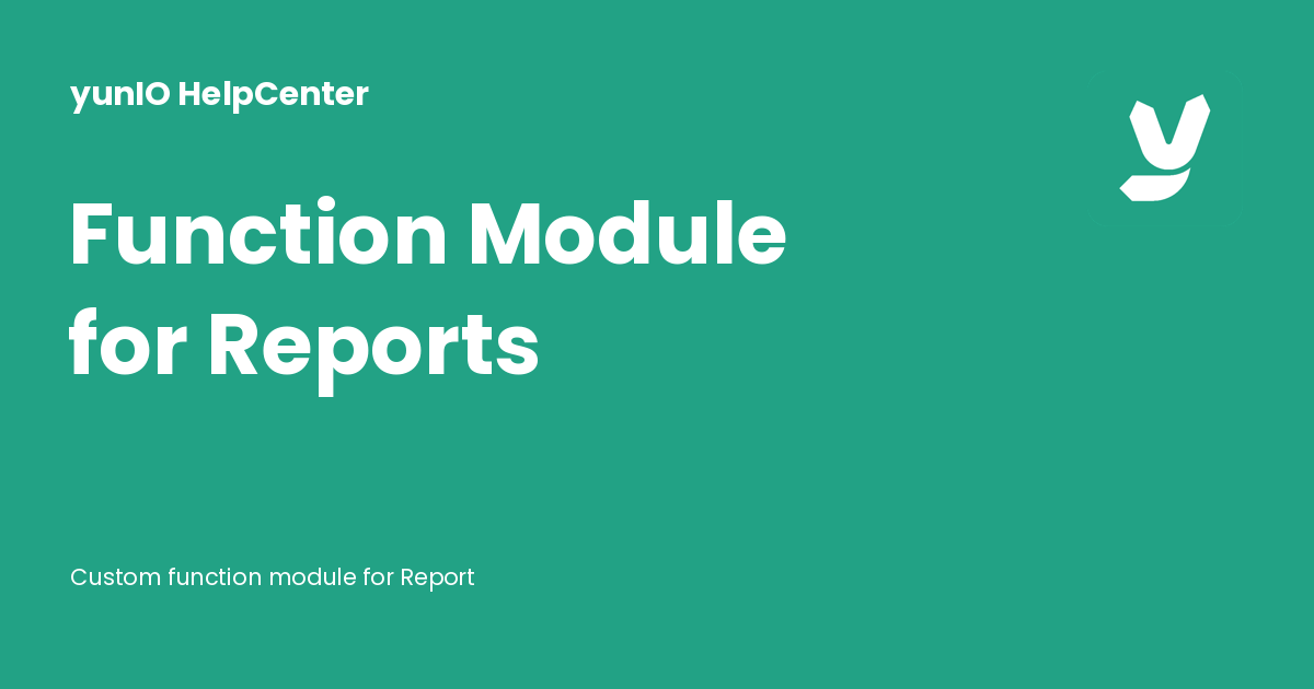 Function Module for Reports - yunIO HelpCenter