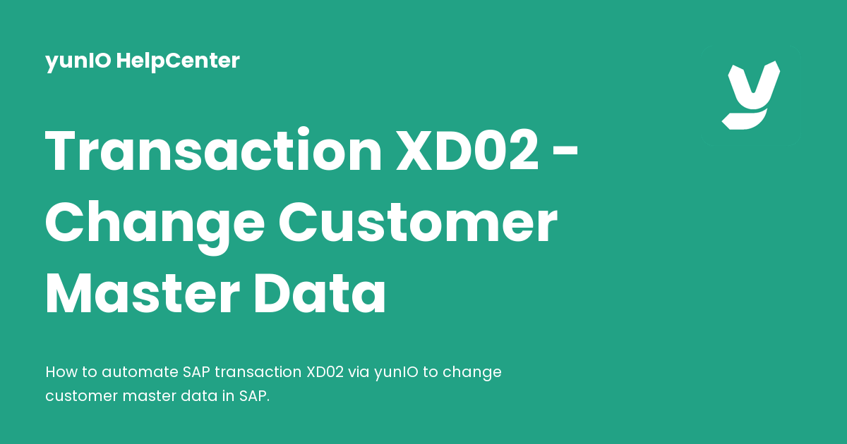 Transaction XD02 - Change Customer Master Data - yunIO HelpCenter